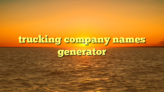 Unlocking Your Brand: The Ultimate Guide to a Trucking Company Names Generator and Beyond