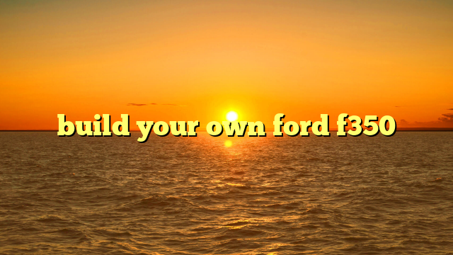 Your Ultimate Guide to Building Your Own Ford Truck: Customization, Ordering, and Beyond